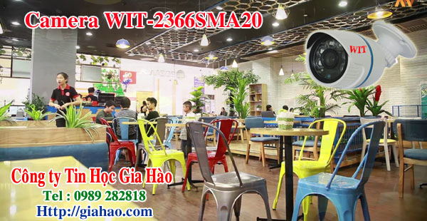 Camera quan sát quán Cafe WIT-2366SMA20 của công ty Tin Học Gia Hào